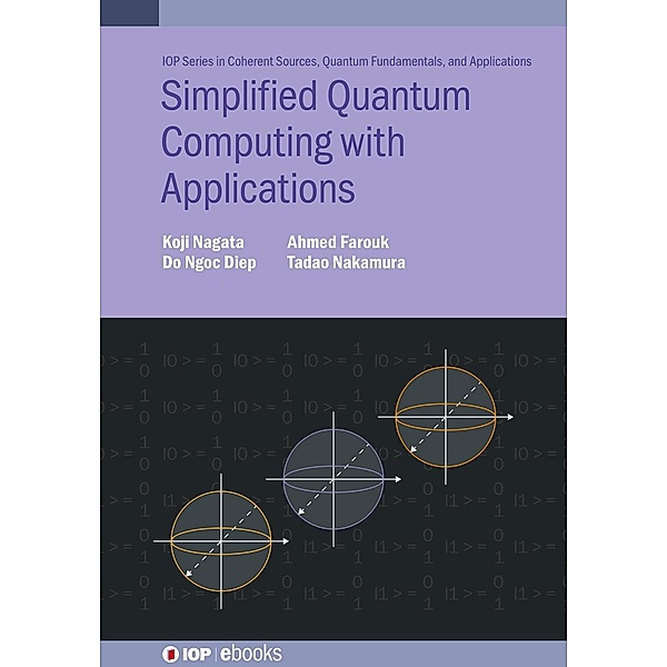 Simplified Quantum Computing with Applications, Koji Nagata, Do Ngoc Diep, Ahmed Farouk, Tadao Nakamura