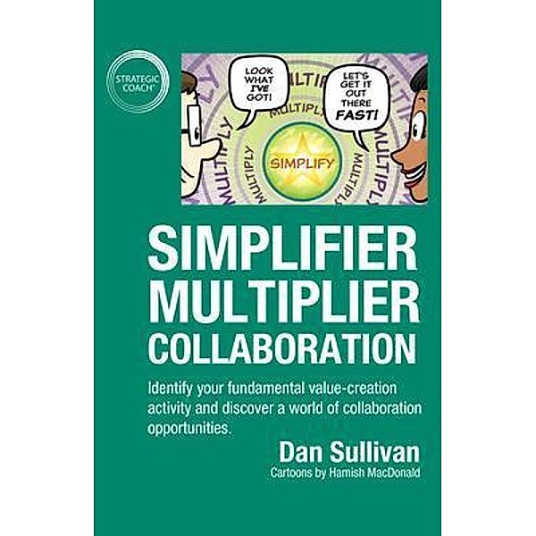 Simplifier-Multiplier Collaboration / Author Academy Elite, Dan Sullivan