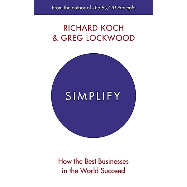 Simplify, Richard Koch, Greg Lockwood