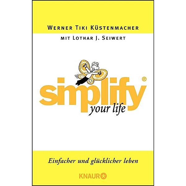 Simplify your Life, Werner 'Tiki' Küstenmacher, Lothar Seiwert