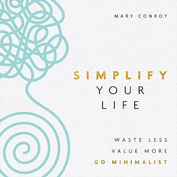 Simplify Your Life, Mary Conroy