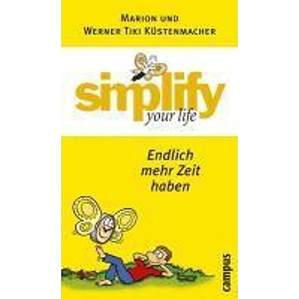 simplify your life - Endlich mehr Zeit haben, Marion Küstenmacher, Werner Tiki Küstenmacher