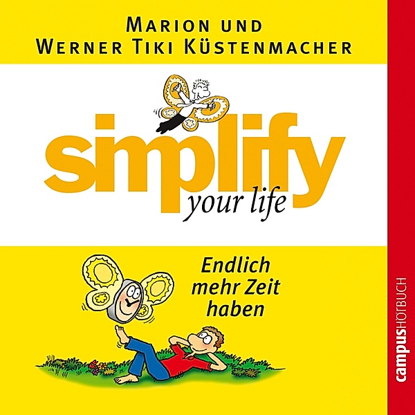 simplify your life - Endlich mehr Zeit haben, Werner Tiki Küstenmacher, Marion Küstenmacher
