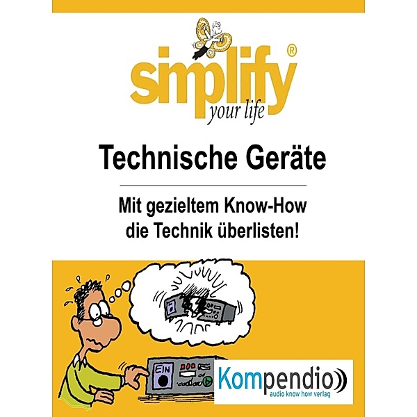 simplify your life - Technische Geräte, Werner und Marion Küstenmacher