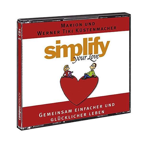 Simplify your love,2 Audio-CDs, Marion Küstenmacher, Werner 'Tiki' Küstenmacher
