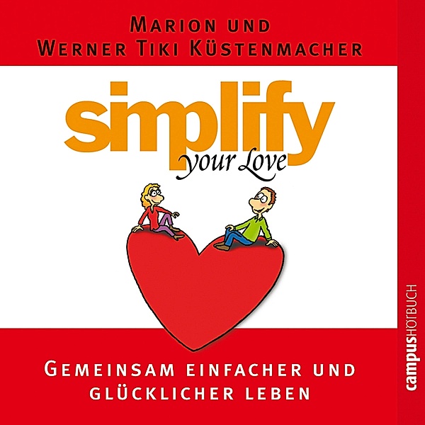 Simplify your love, Werner Tiki Küstenmacher, Marion Küstenmacher