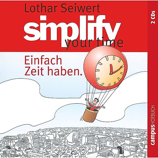 Simplify your time, 2 Audio-CDs, Werner 'Tiki' Küstenmacher, Lothar J. Seiwert