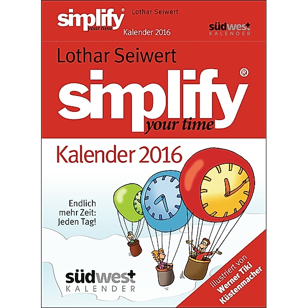 Simplify your Time 2016 Textabreißkalender, Lothar                        10001245297 Seiwert