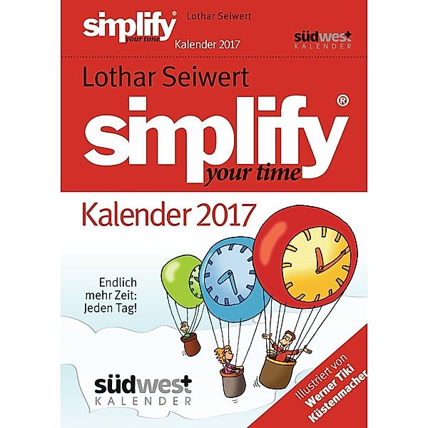 Simplify your Time 2017 Textabreißkalender, Lothar                        10001245297 Seiwert