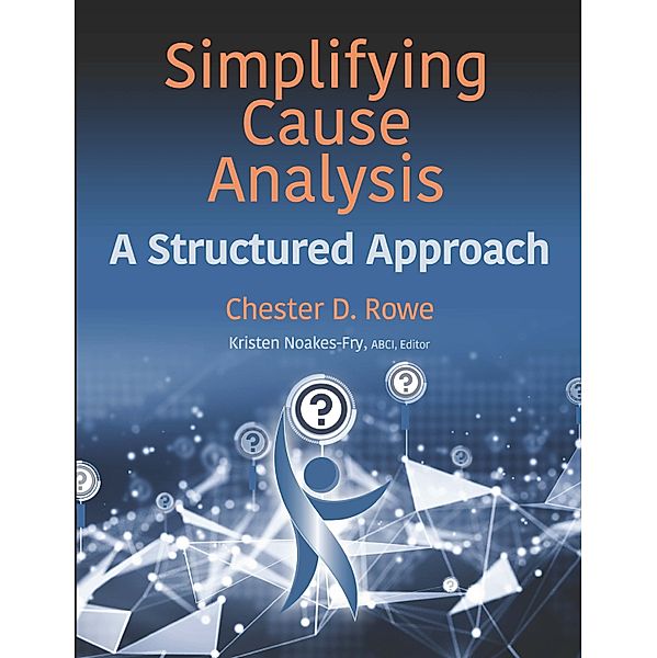 Simplifying Cause Analysis, Chester D. Rowe