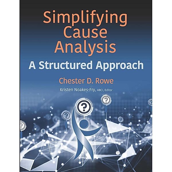 Simplifying Cause Analysis, Chester D. Rowe