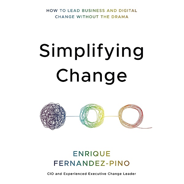 Simplifying Change, Enrique Fernandez-Pino