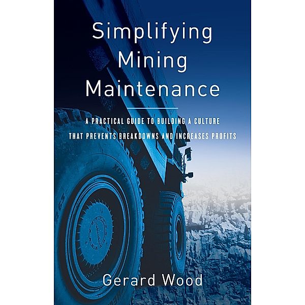 Simplifying Mining Maintenance, Gerard Wood