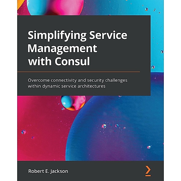 Simplifying Service Management with Consul, Robert E. Jackson