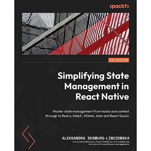 Simplifying State Management in React Native, Aleksandra Desmurs-Linczewska