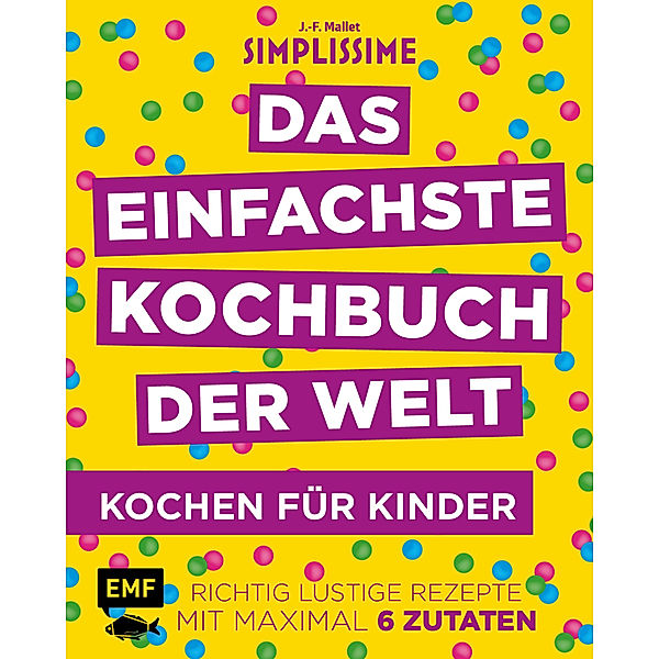 Simplissime - Das einfachste Kochbuch der Welt: Kochen für Kinder, Jean-Francois Mallet