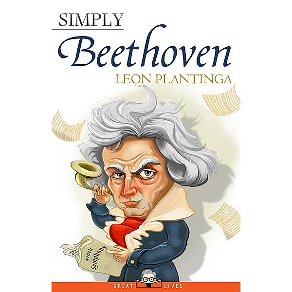 Simply Beethoven / Great Lives Bd.20, Leon Plantinga