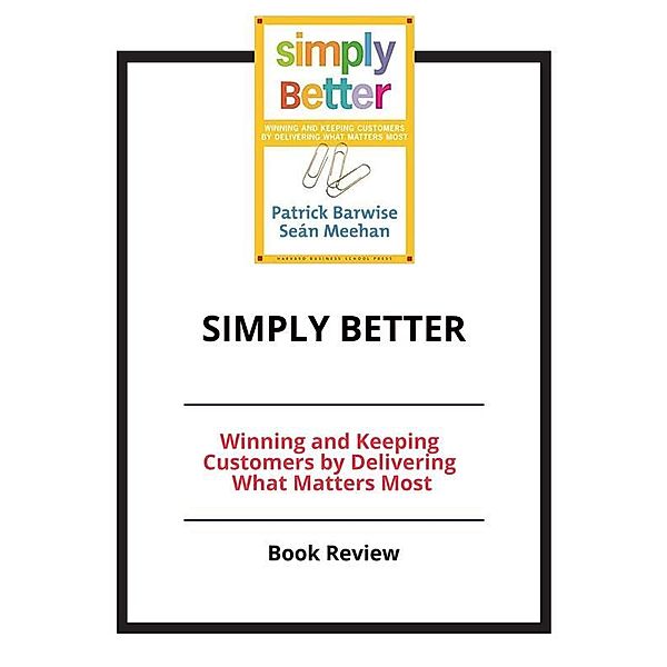 Simply Better: Winning and Keeping Customers by Delivering What Matters Most, PCC