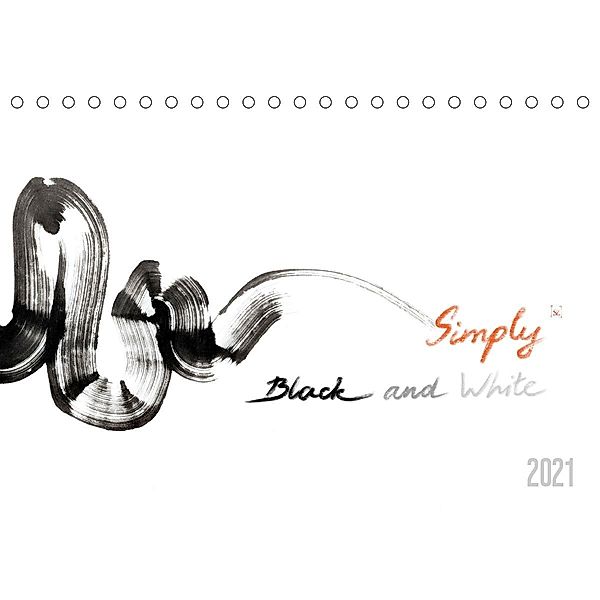 Simply Black and White/ Einfach Schwarz und Weiss - Kunst (Tischkalender 2021 DIN A5 quer), Eugeniya Kareva