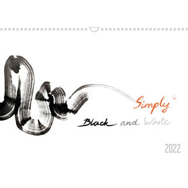 Simply Black and White/ Einfach Schwarz und Weiss - Kunst (Wandkalender 2022 DIN A3 quer), Eugeniya Kareva