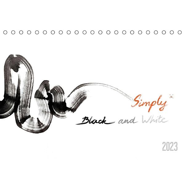 Simply Black and White/ Einfach Schwarz und Weiss - Kunst (Tischkalender 2023 DIN A5 quer), Eugeniya Kareva