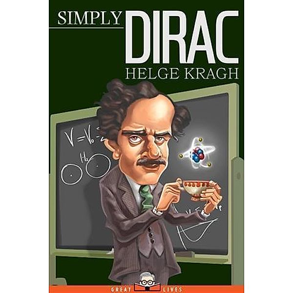 Simply Dirac, Helge Kragh