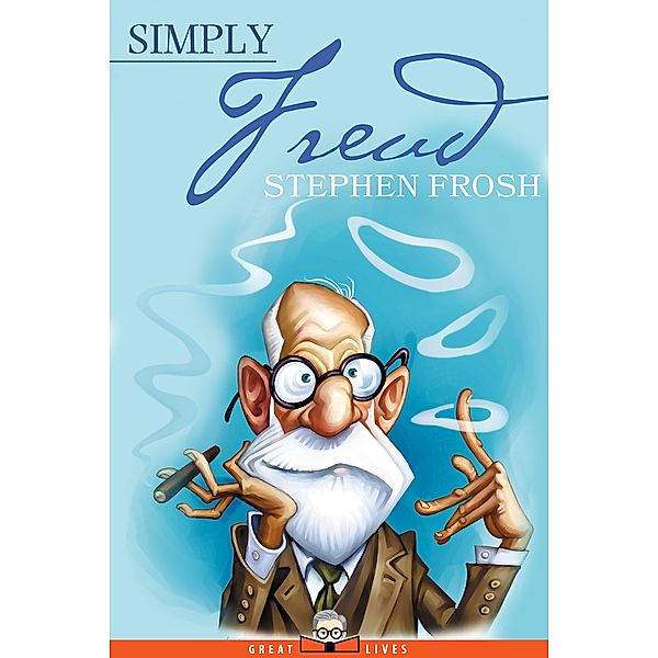 Simply Freud / Great Lives Bd.12, Stephen Frosh