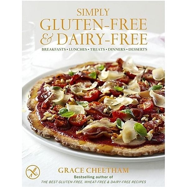 Simply Gluten-Free & Dairy-Free, Grace Cheetham