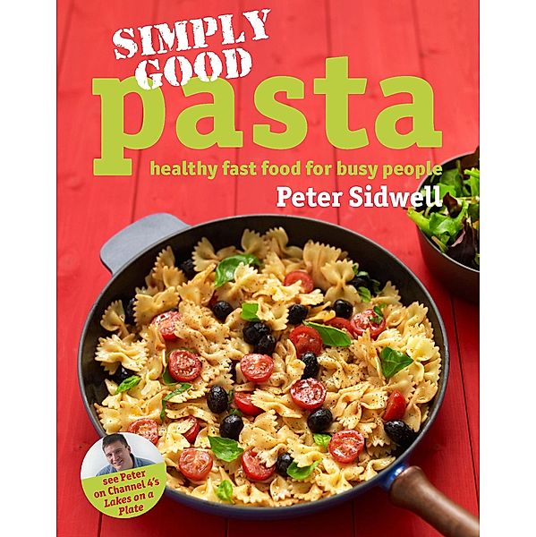 Simply Good Pasta, Peter Sidwell