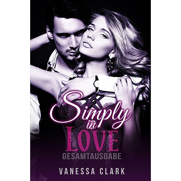 Simply in Love - Gesamtausgabe, Vanessa Clark