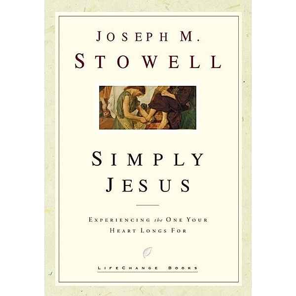 Simply Jesus / LifeChange Books, Joseph M. Stowell