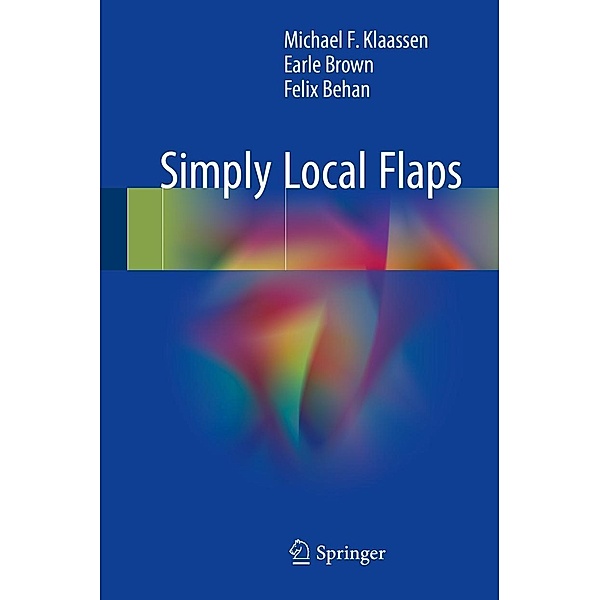 Simply Local Flaps, Michael F. Klaassen, Earle Brown, Felix Behan