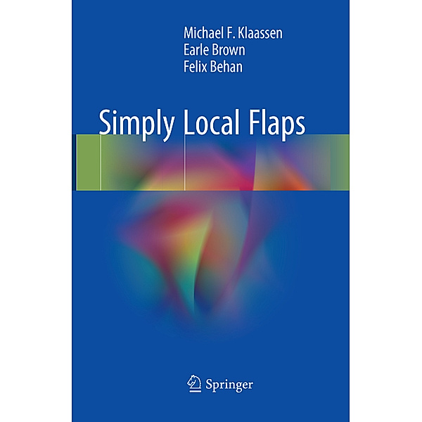 Simply Local Flaps, Michael F. Klaassen, Earle Brown, Felix Behan