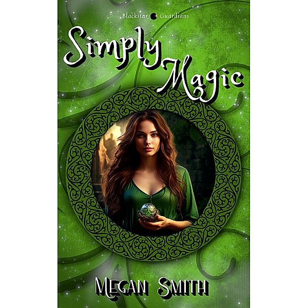 Simply Magic (Blackstar Guardians) / Blackstar Guardians, Megan Smith