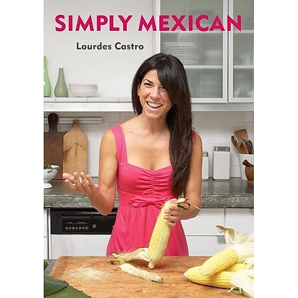 Simply Mexican, Lourdes Castro