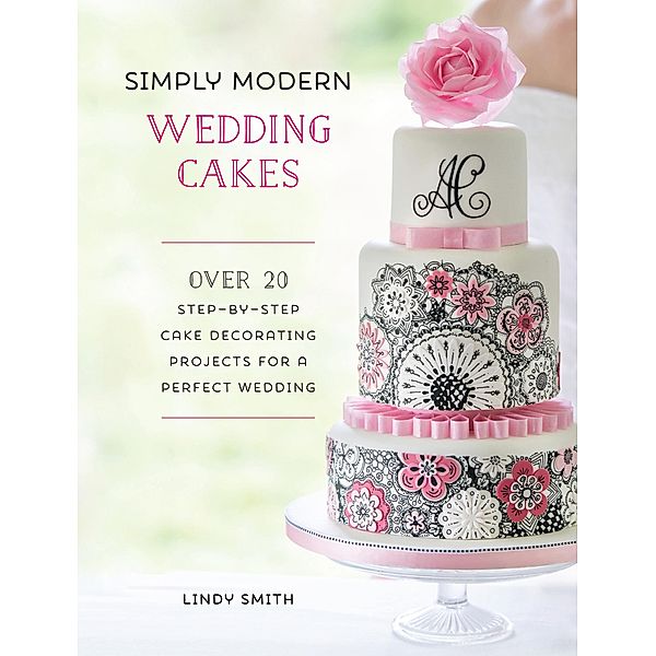 Simply Modern Wedding Cakes, Lindy Smith