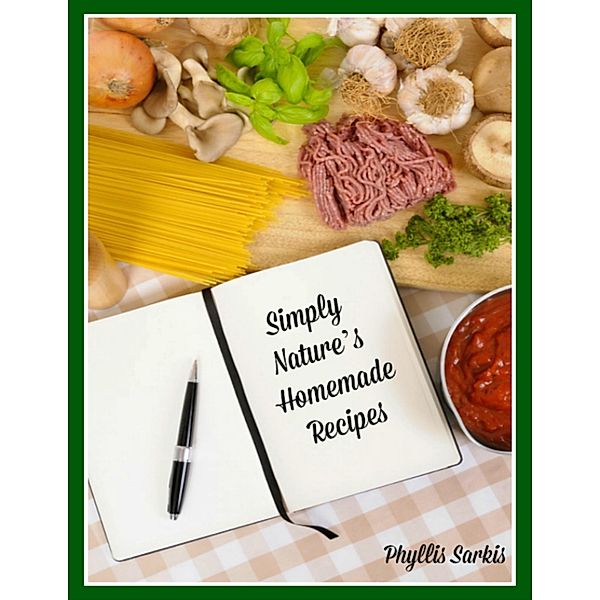 Simply Nature's Homemade Recipes, Phyllis Sarkis