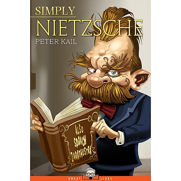 Simply Nietzsche / Great Lives Bd.16, Peter Kail