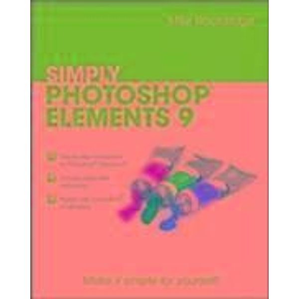 Simply Photoshop Elements 9 / Simply, Mike Wooldridge