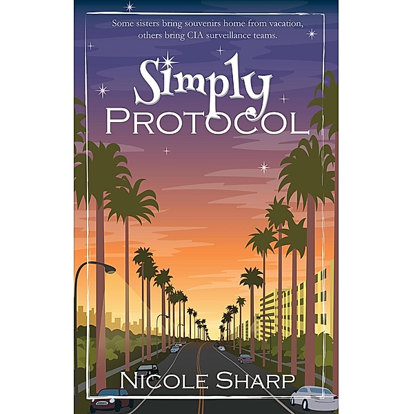 Simply Protocol (Simply Trouble Series, #2) / Simply Trouble Series, Nicole Sharp