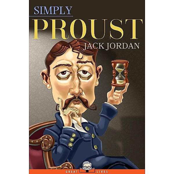 Simply Proust / Great Lives Bd.25, Jack Jordan