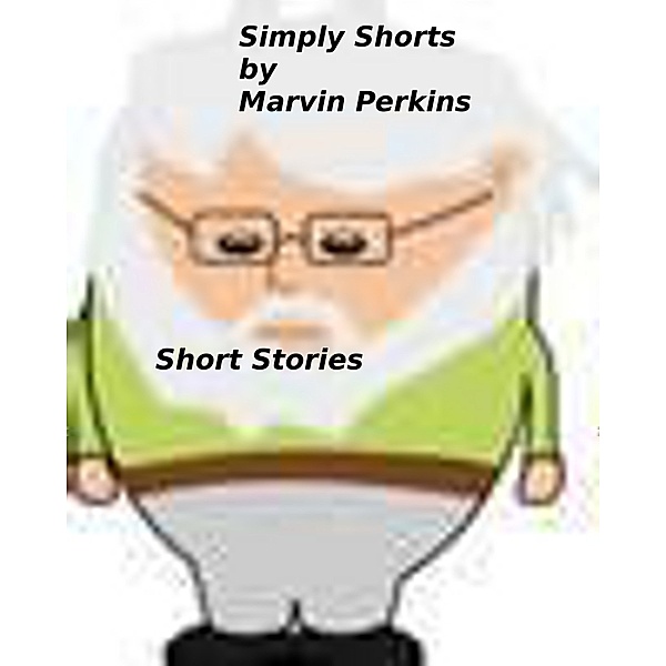 Simply Shorts, Marvin Perkins