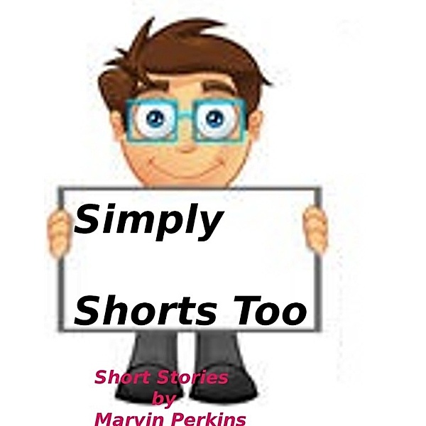 Simply Shorts Too, Marvin Perkins