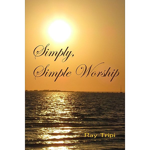 Simply Simple Worship, Raymond Tripi