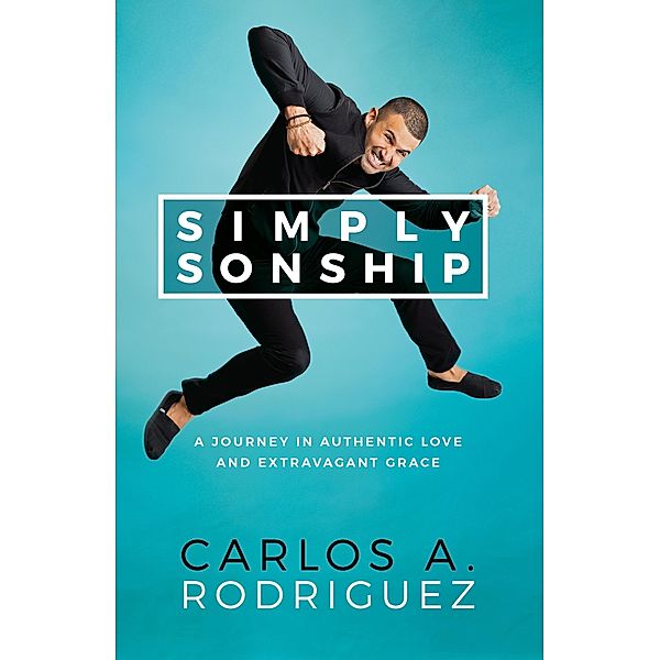 Simply Sonship, Carlos A. Rodriguez