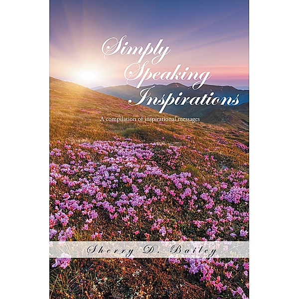 Simply Speaking Inspirations, Sherry D. Bailey