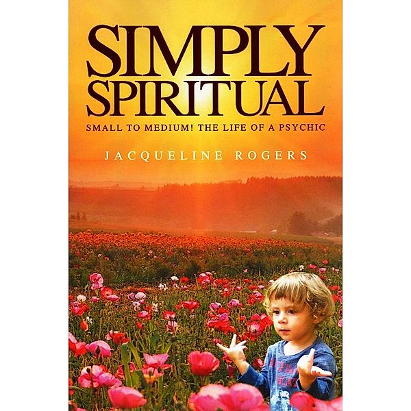 Simply Spiritual, Jacqueline Rogers