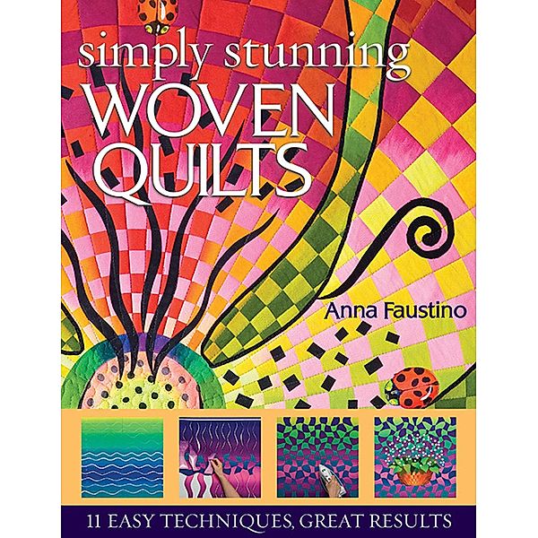 Simply Stunning Woven Quilts, Anna Faustino