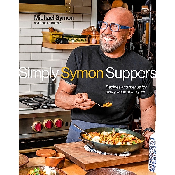 Simply Symon Suppers, Michael Symon, Douglas Trattner