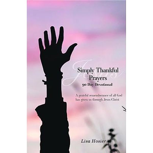 Simply Thankful Prayers, Lisa Hosier